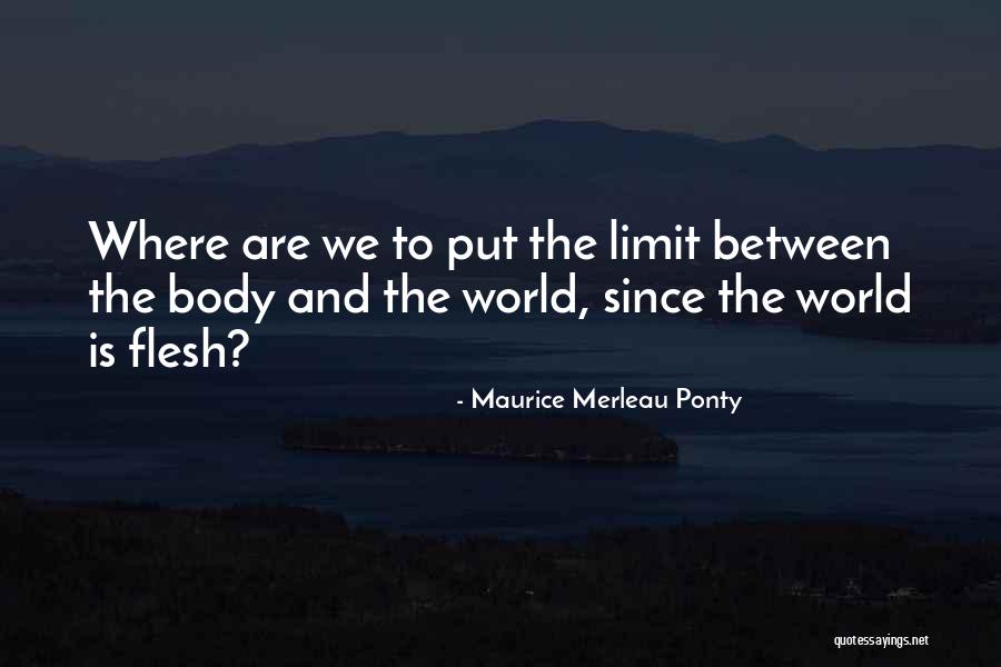 Maurice Ponty Quotes By Maurice Merleau Ponty Maurice Ponty Quotes By Maurice Merleau Ponty