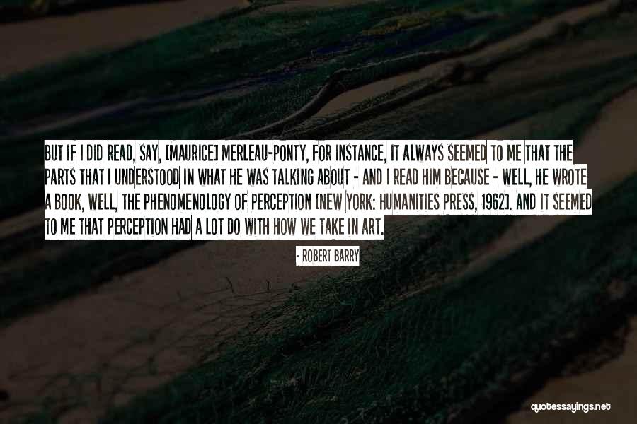 Maurice Ponty Quotes By Robert Barry Maurice Ponty Quotes By Robert Barry