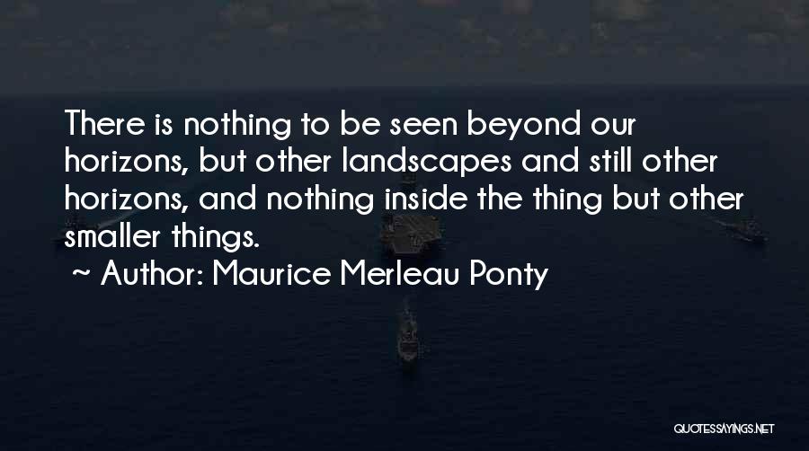 Maurice Quotes By Maurice Merleau Ponty