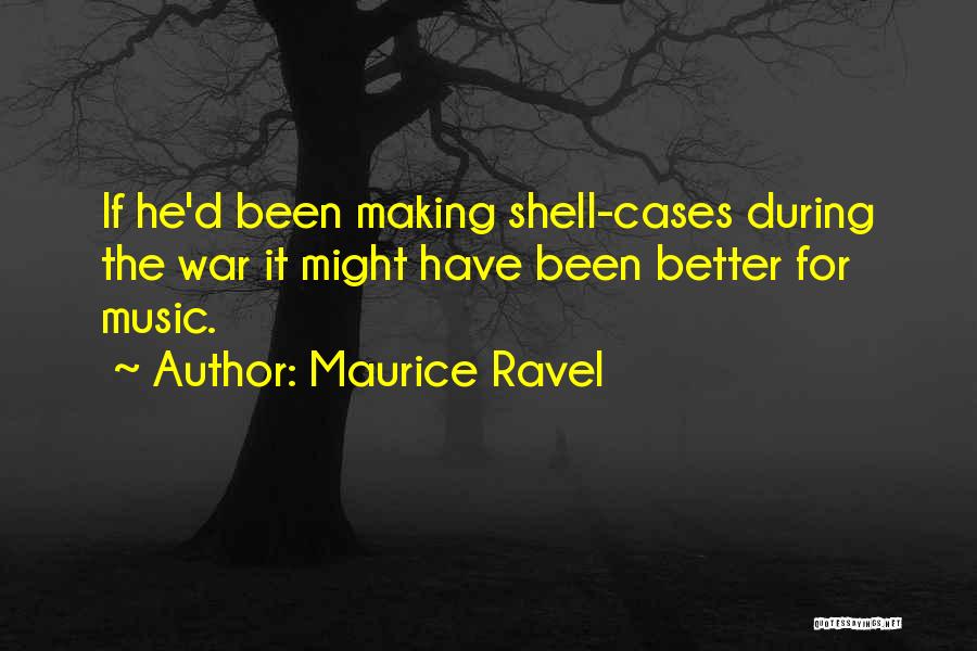 Maurice Ravel Quotes 322928