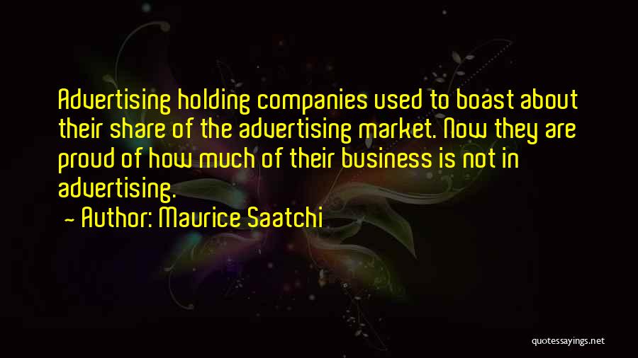 Maurice Saatchi Quotes 1010707