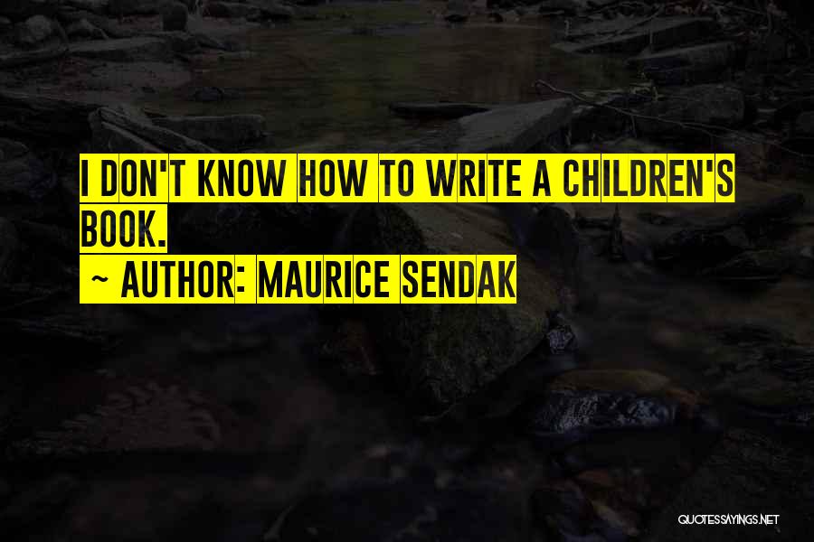 Maurice Sendak Quotes 1863889