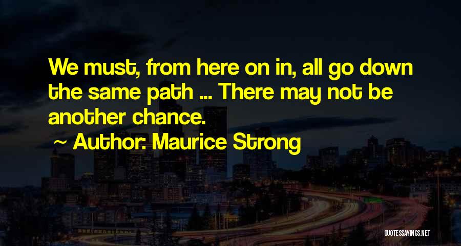 Maurice Strong Quotes 1831750
