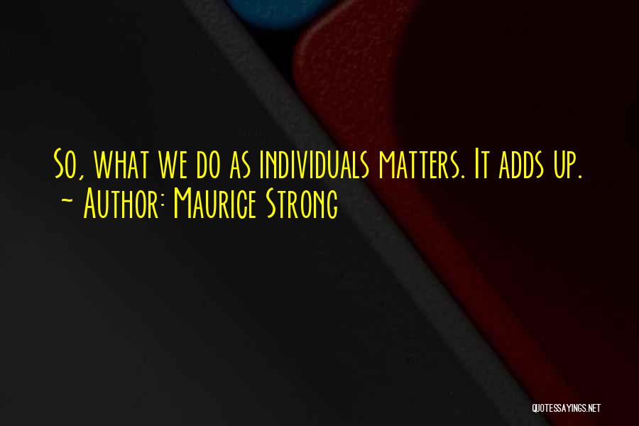 Maurice Strong Quotes 378538