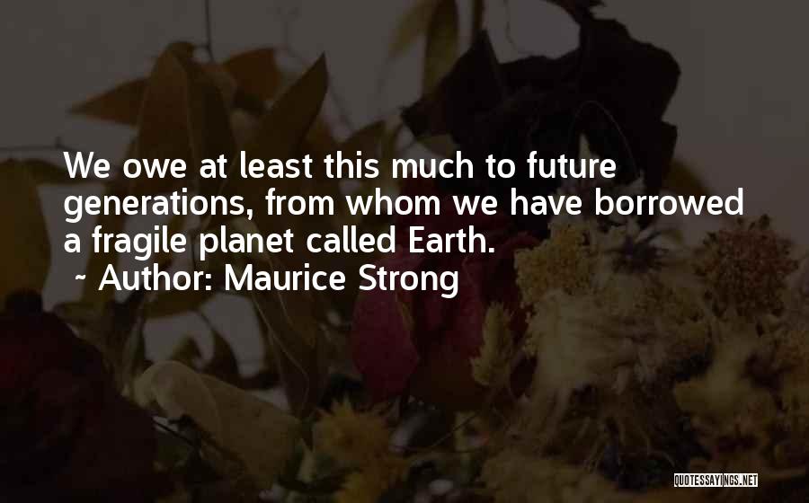 Maurice Strong Quotes 726049