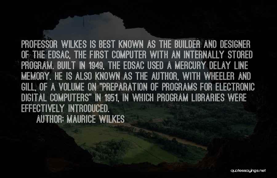 Maurice Wilkes Quotes 227786 Maurice Wilkes Quotes 227786