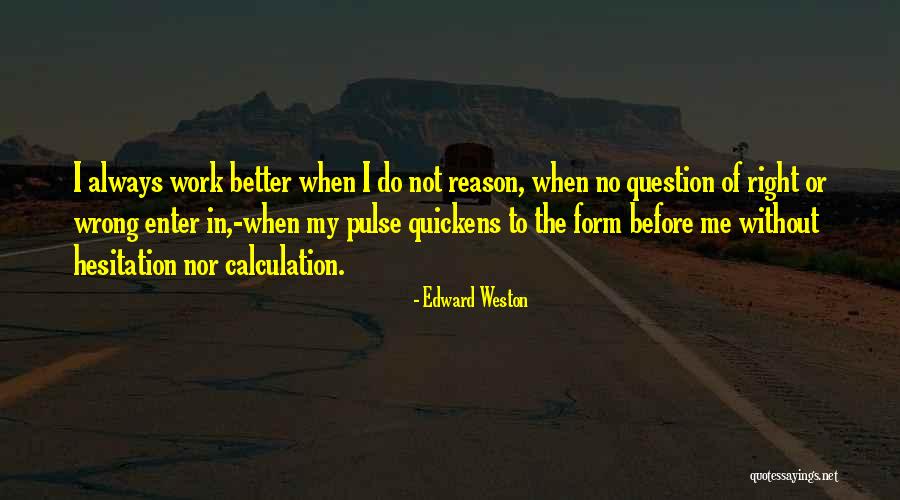 Mauricia Love Quotes By Edward Weston Mauricia Love Quotes By Edward Weston