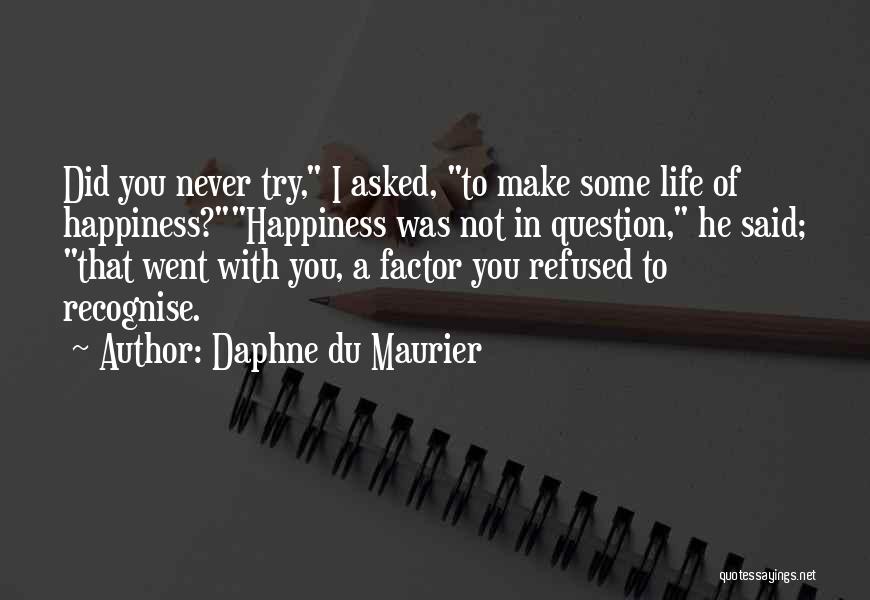 Maurier Quotes By Daphne Du Maurier