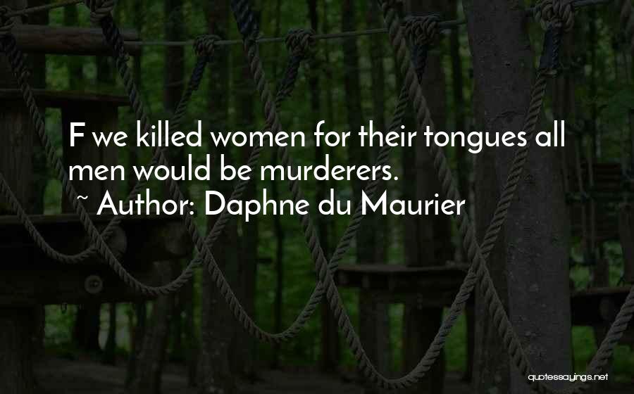 Maurier Quotes By Daphne Du Maurier