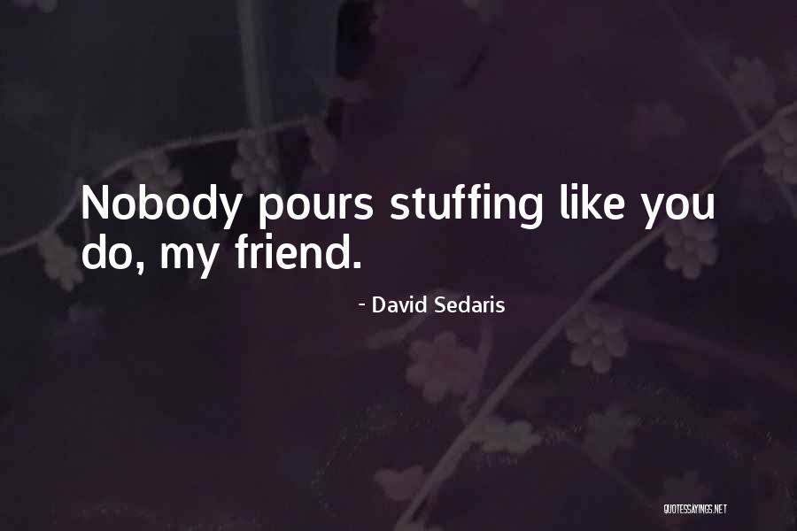 Maurilio Hernandez Quotes By David Sedaris Maurilio Hernandez Quotes By David Sedaris