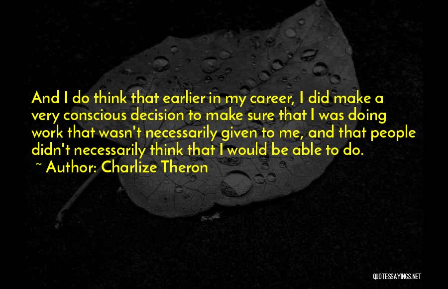 Maurisa Quotes By Charlize Theron