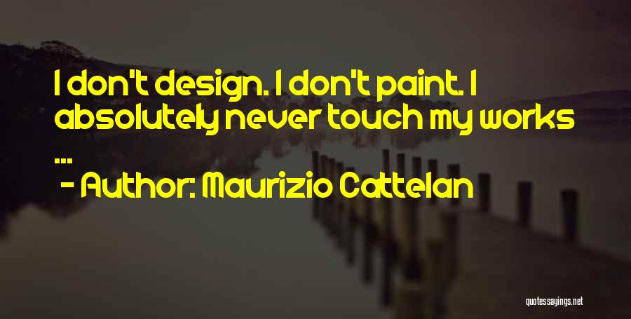 Maurizio Cattelan Quotes 1008209