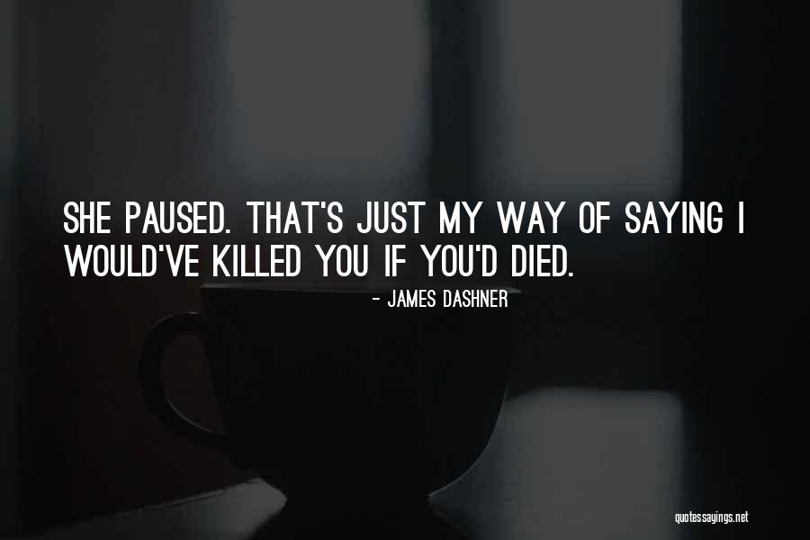 Maurshann Magic Rene Quotes By James Dashner
