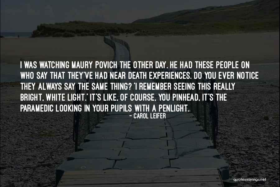 Maury Quotes By Carol Leifer Maury Quotes By Carol Leifer