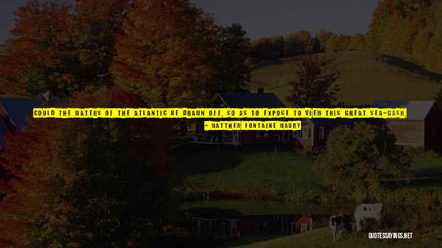 Maury Quotes By Matthew Fontaine Maury Maury Quotes By Matthew Fontaine Maury