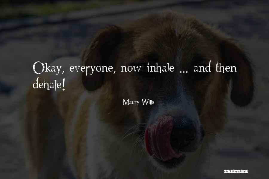 Maury Quotes By Maury Wills Maury Quotes By Maury Wills