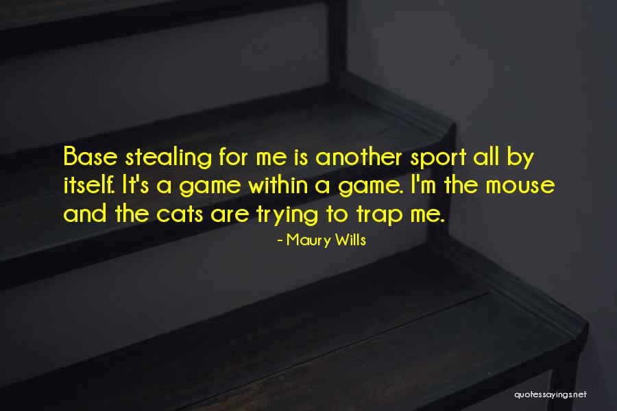 Maury Quotes By Maury Wills Maury Quotes By Maury Wills