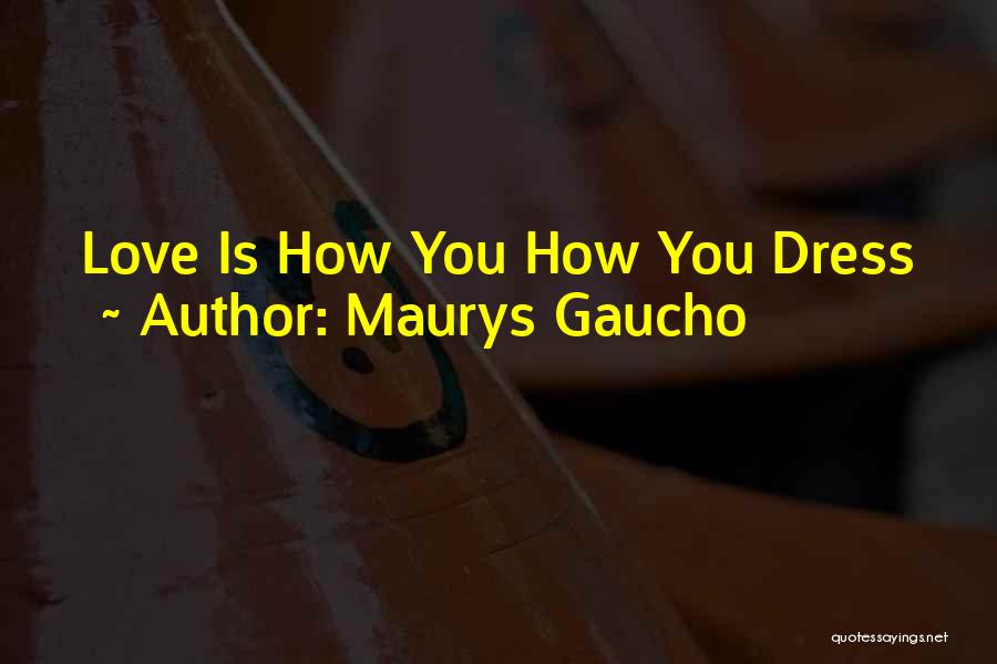 Maurys Gaucho Quotes 1820184