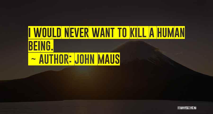 Maus 2 Quotes By John Maus