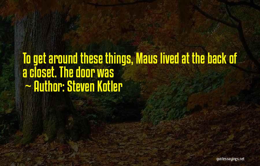 Maus 2 Quotes By Steven Kotler