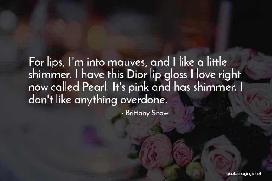 Mauves Quotes By Brittany Snow Mauves Quotes By Brittany Snow