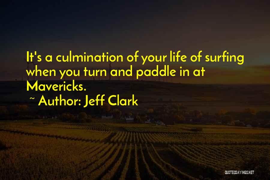 Mavericks Quotes By Jeff Clark