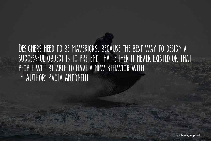 Mavericks Quotes By Paola Antonelli