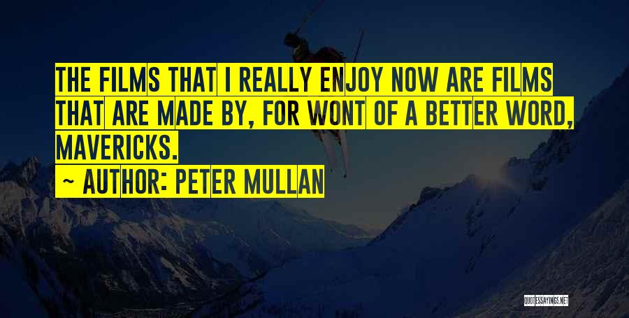 Mavericks Quotes By Peter Mullan