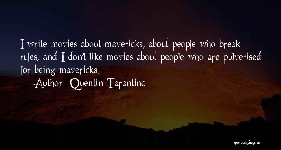 Mavericks Quotes By Quentin Tarantino