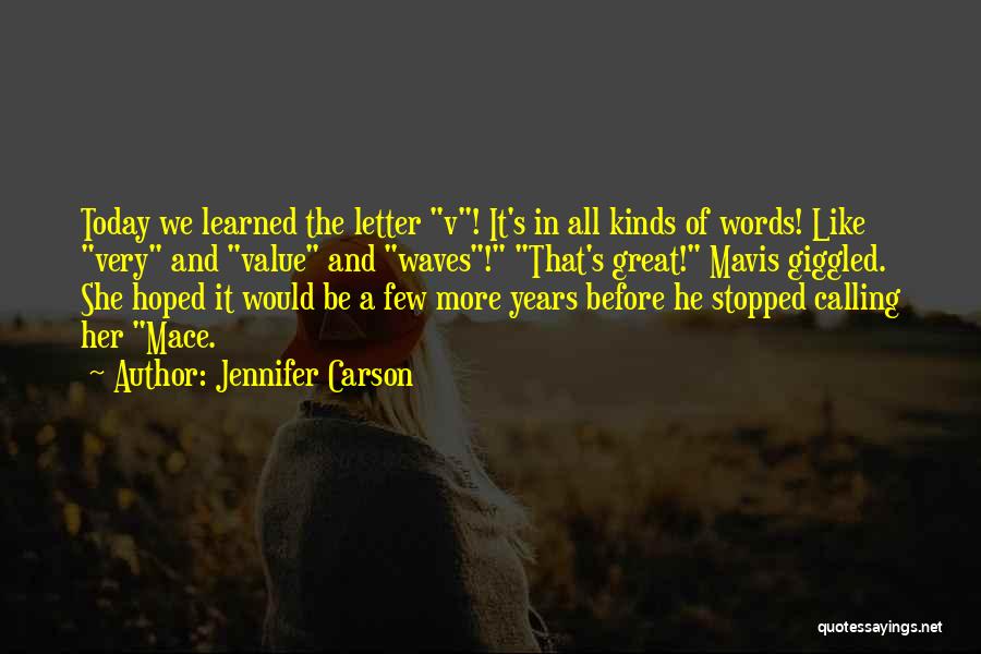 Mavis Quotes By Jennifer Carson