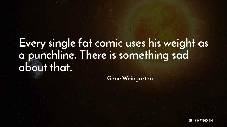 Maviyesil Quotes By Gene Weingarten Maviyesil Quotes By Gene Weingarten