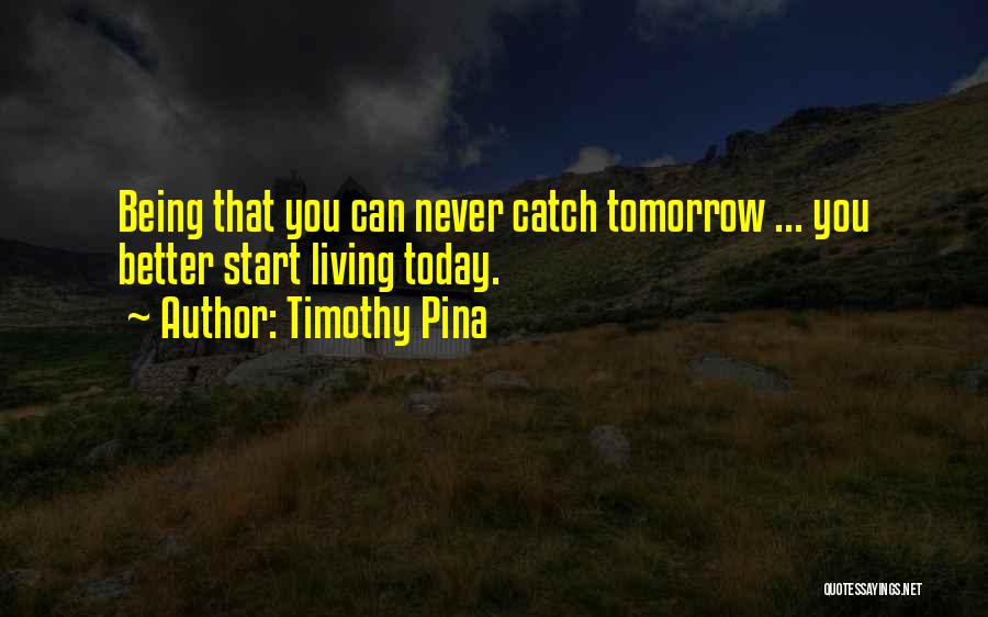 Mavroudes Quotes By Timothy Pina