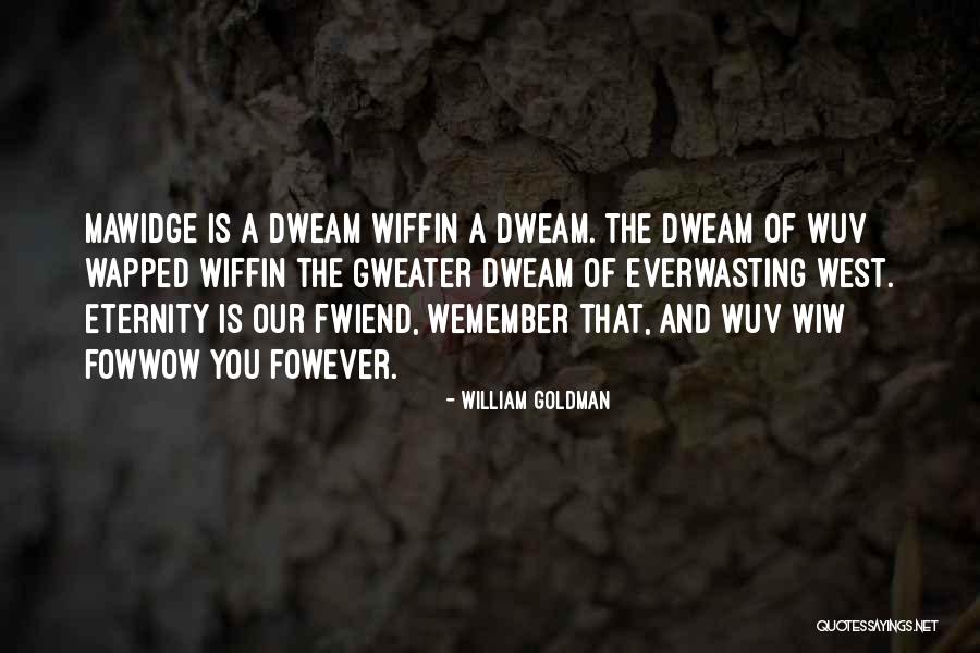 Mawidge Quotes By William Goldman Mawidge Quotes By William Goldman