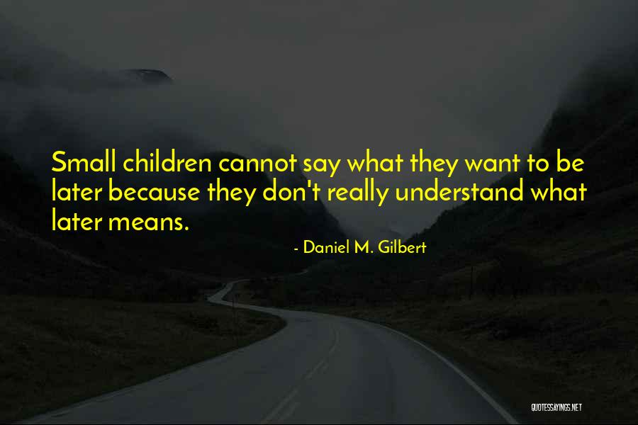 Mawlana Rumi Quotes By Daniel M. Gilbert Mawlana Rumi Quotes By Daniel M. Gilbert