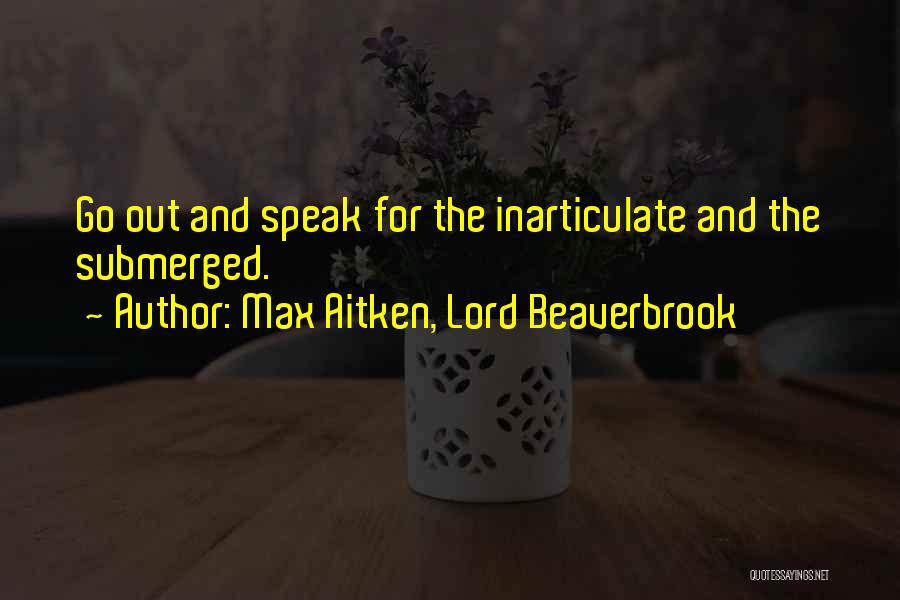 Max Aitken, Lord Beaverbrook Quotes 1458530