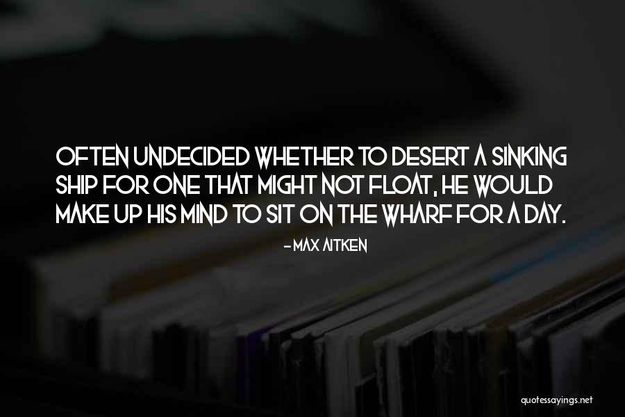 Max Aitken Quotes 2018554 Max Aitken Quotes 2018554