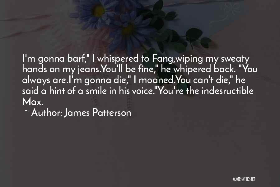 Max And Fang Quotes By James Patterson