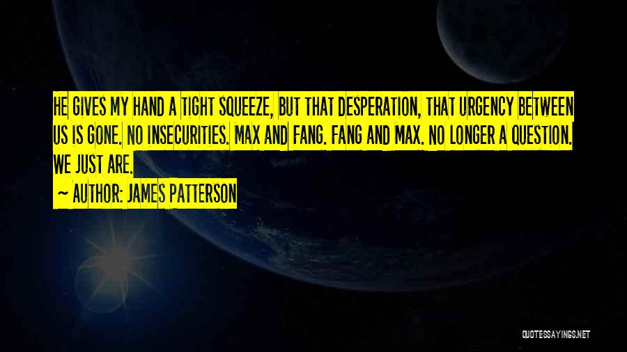 Max And Fang Quotes By James Patterson