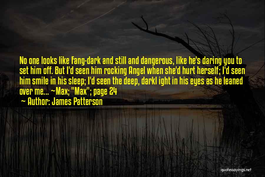 Max And Fang Quotes By James Patterson