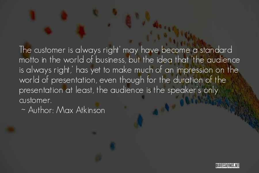 Max Atkinson Quotes 1618206