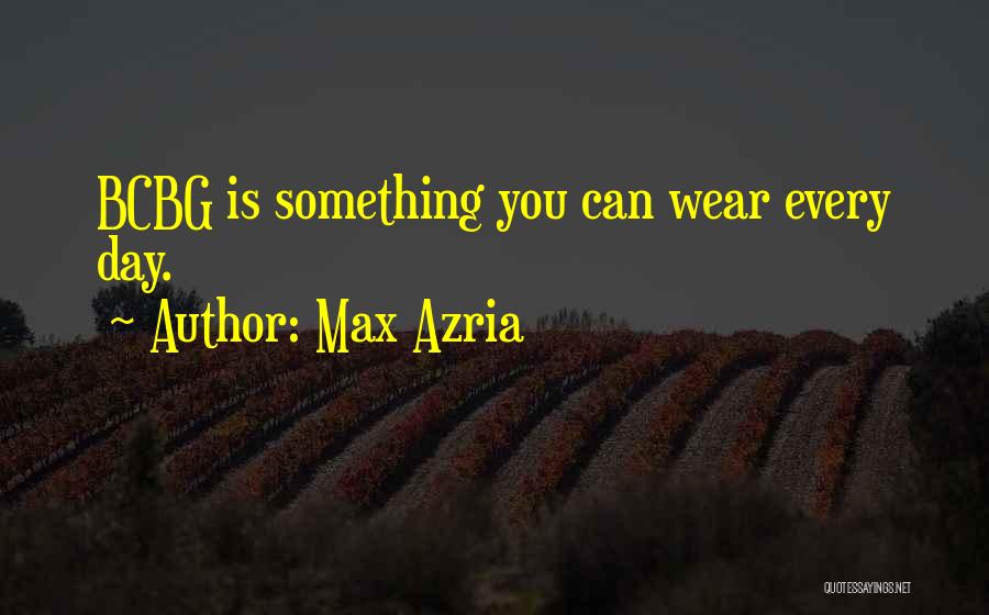 Max Azria Quotes 252898