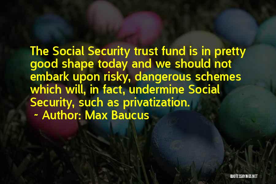 Max Baucus Quotes 1195246