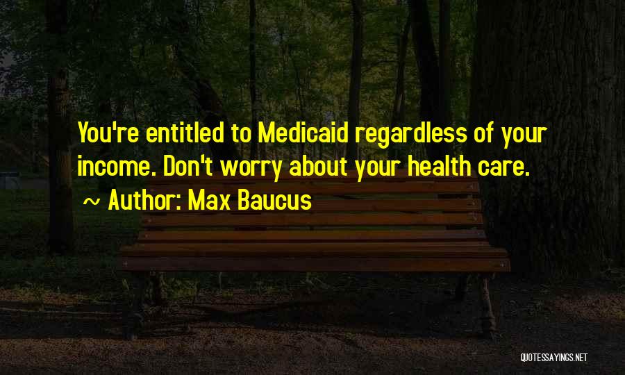 Max Baucus Quotes 121252