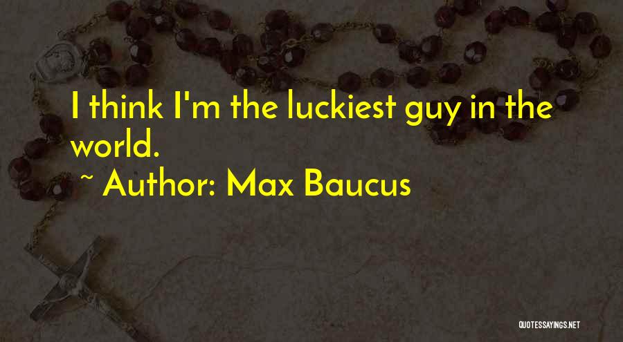 Max Baucus Quotes 348694