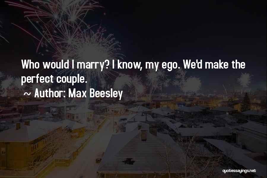 Max Beesley Quotes 1095762