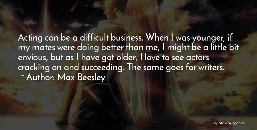 Max Beesley Quotes 2135032