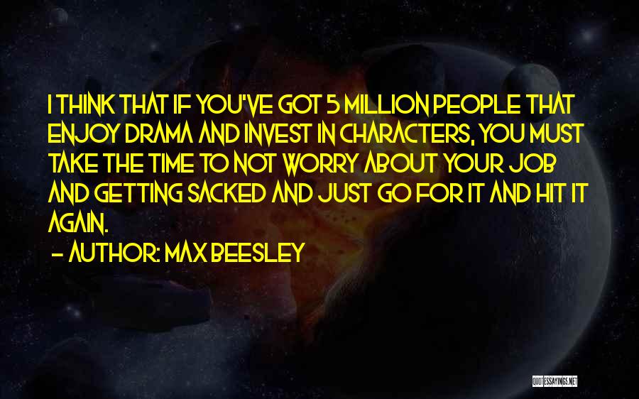 Max Beesley Quotes 247081