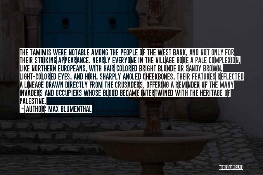 Max Blumenthal Quotes 1135025