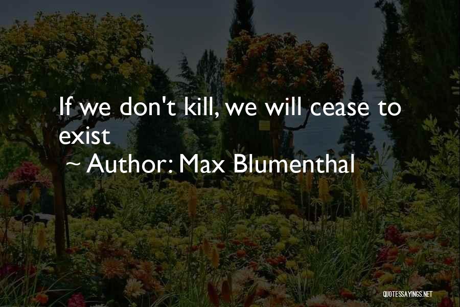 Max Blumenthal Quotes 1310883