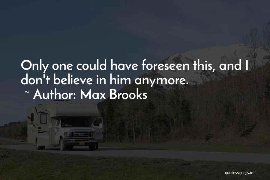 Max Brooks Quotes 167856